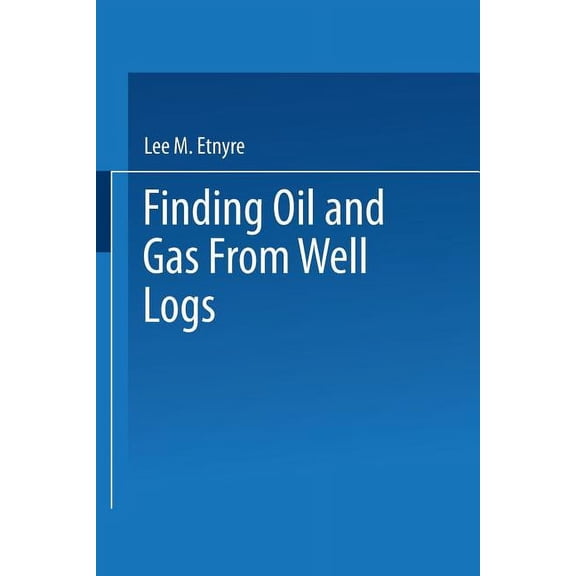Finding Oil and Gas from Well Logs, (Paperback)