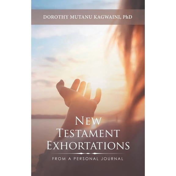 New Testament Exhortations : From a Personal Journal (Paperback)