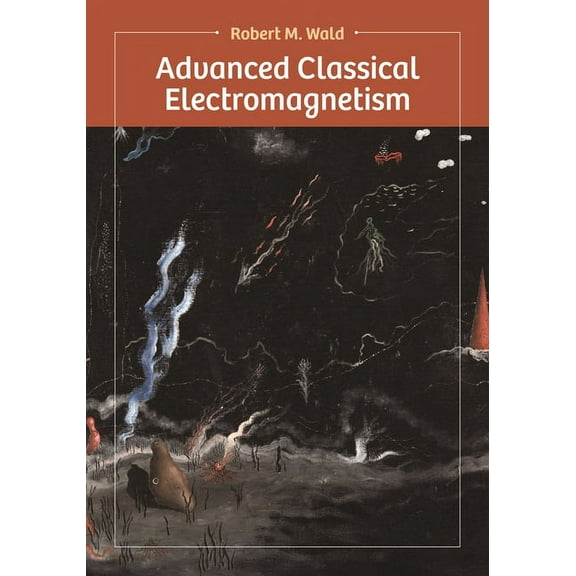 Advanced Classical Electromagnetism, (Hardcover)