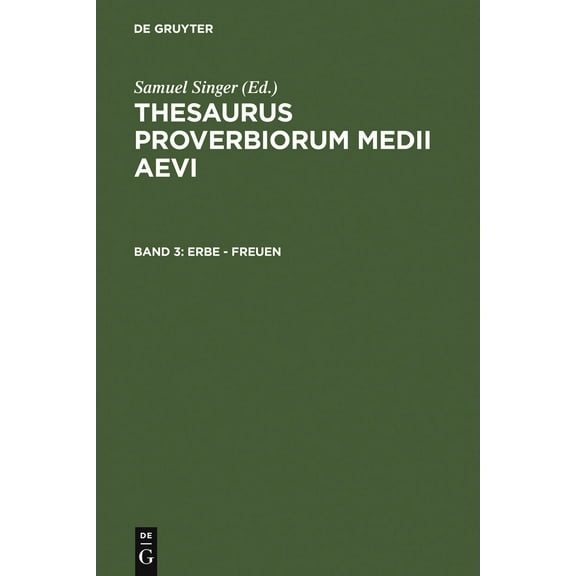 Thesaurus Proverbiorum Medii Aevi: Erbe - Freuen (Hardcover)