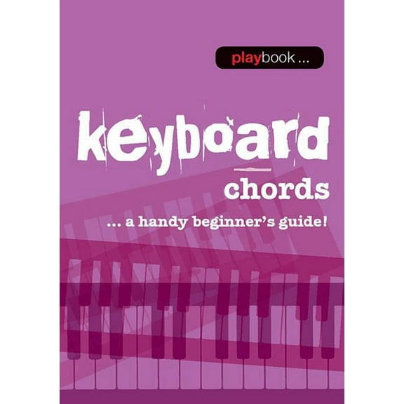 Playbook - Keyboard Chords: A Handy Beginner's Guide! (Paperback)