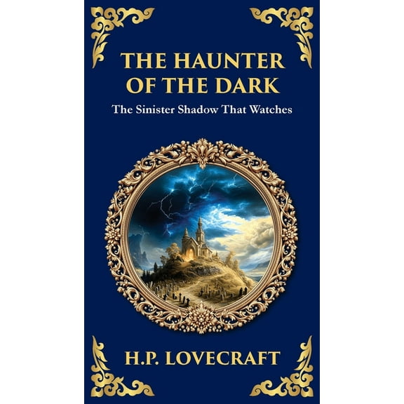 Library of Alexandria The Haunter of the Dark: Lovecraft's Tale of Cosmic Horror - Ancient Evil Awakens (Deluxe Hardbound Edition), Book 285, (Hardcover)