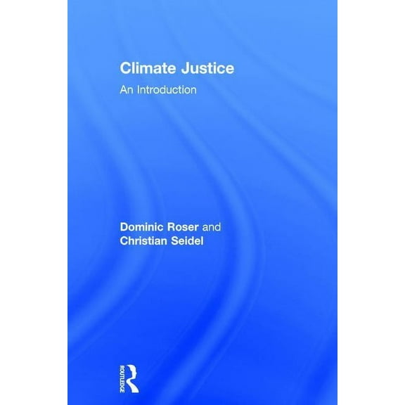 Climate Justice: An Introduction, (Hardcover)