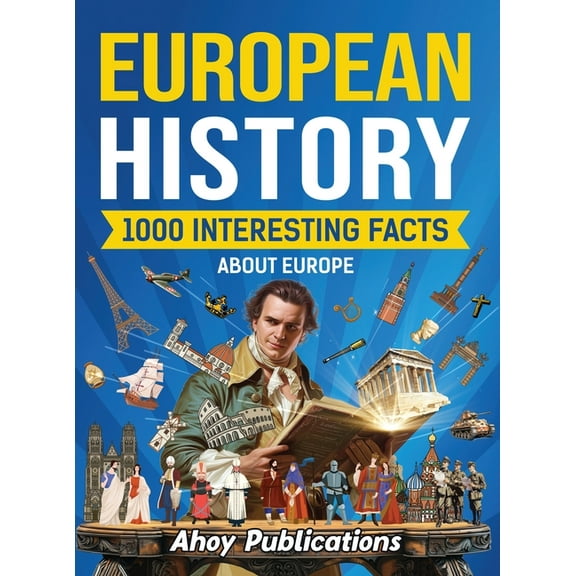 European History: 1000 Interesting Facts About Europe, (Hardcover)