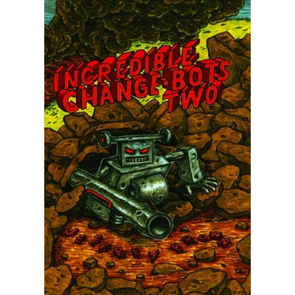 Pre-Owned Incredible Change-Bots Two (Paperback 9781603090674) by Jeffrey Brown