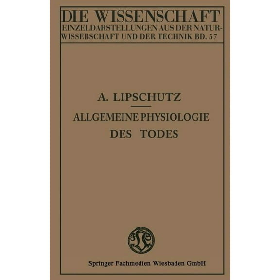 Die Wissenschaft Allgemeine Physiologie Des Todes, Book 57, (Paperback)