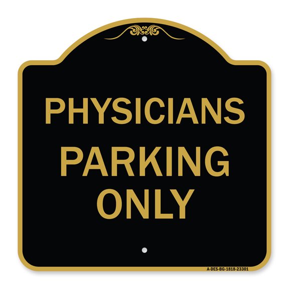 SignMission A-DES-BG-1818-23301 18 x 18 in. Designer Series Sign - Physician Parking Only, Black & Gold