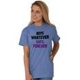 thumbnail image 3 of Boys Whatever Cats Forever Funny Women's Graphic T Shirt Tees Brisco Brands S, 3 of 6