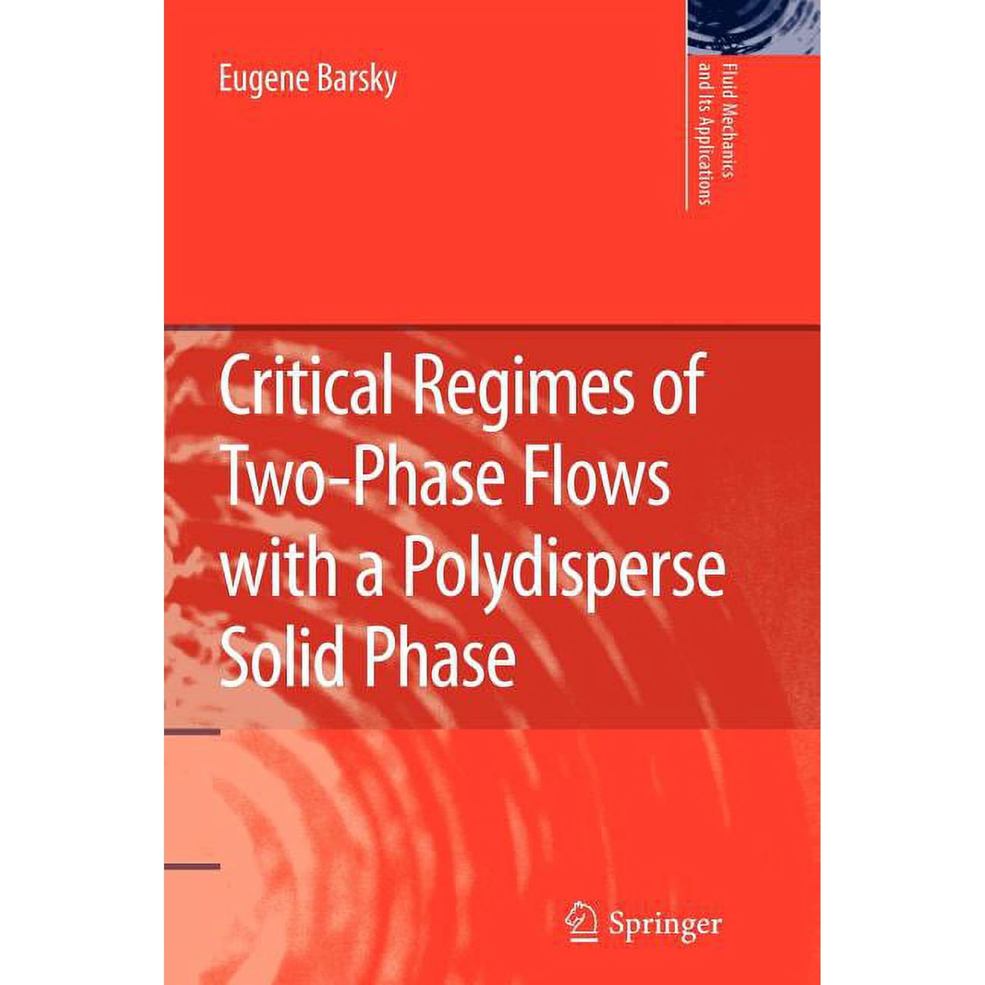 Fluid Mechanics and Its Applications Critical Regimes of Two-Phase Flows with a Polydisperse Solid Phase Book 93 (Paperback)