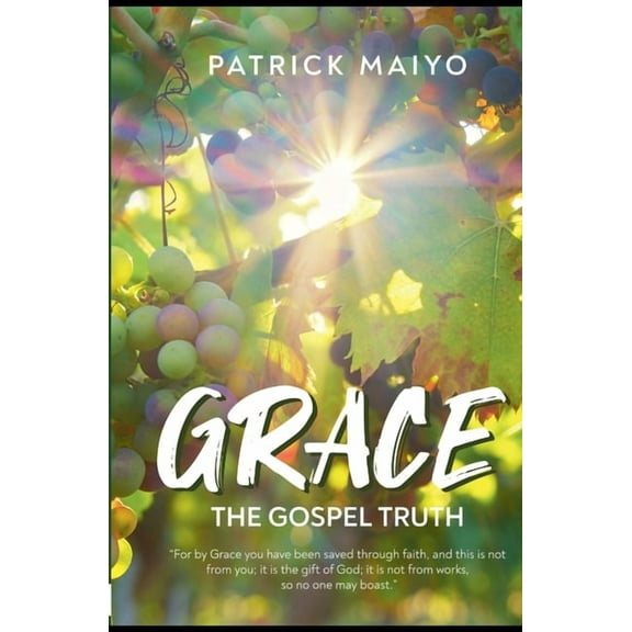 Grace: The Gospel Truth, (Paperback)