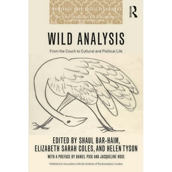 New Library of Psychoanalysis 'Beyo Wild Analysis: From the Couch to Cultural and Political Life, (Paperback)