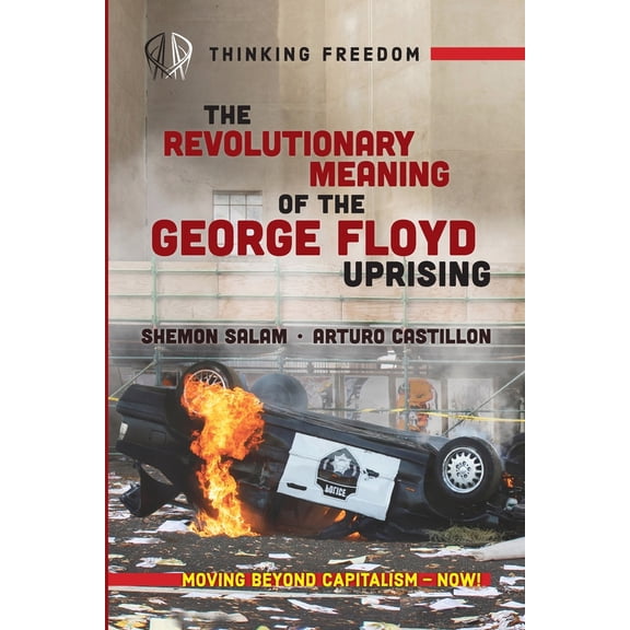 Pre-Owned The Revolutionary Meaning of the George Floyd Uprising (Paperback) 1988832950 9781988832951