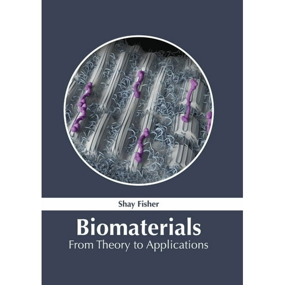 Biomaterials: From Theory to Applications, (Hardcover)
