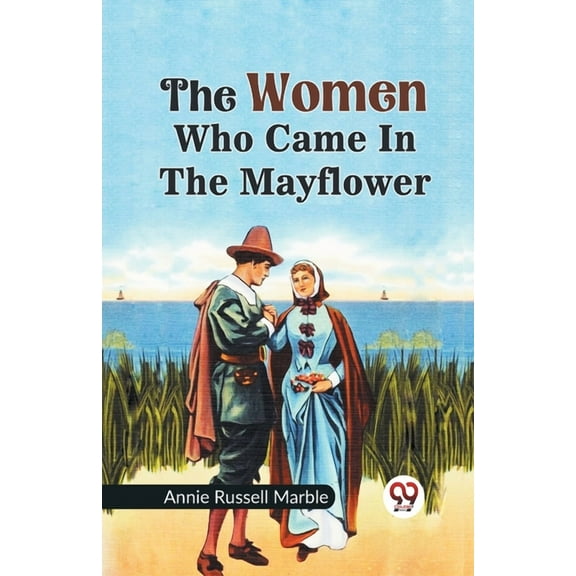 The Women Who Came in the Mayflower (Paperback)