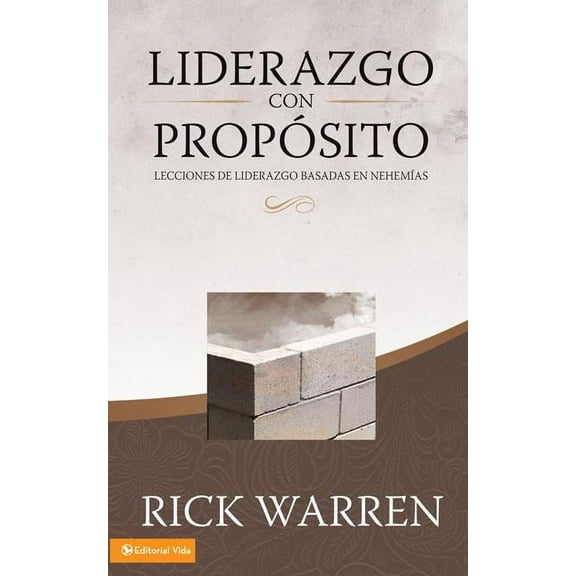 Liderazgo Con Propósito: Lecciones de Liderazgo Basadas En Nehemías, (Hardcover)