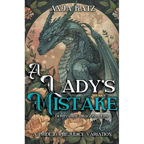 Derbyshire Dragonriders A Lady's Mistake: A Pride and Prejudice Variation, Book 2, (Paperback)