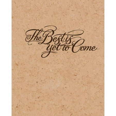 The Best Is Yet to Come Corkbord Background, Inspiration Notebook, Dot Grid Journal, Blank Notebook No Lined, Graph Paper, 8 X 10, 120 Page