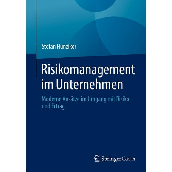 Risikomanagement Im Unternehmen: Moderne Ansätze Im Umgang Mit Risiko Und Ertrag, (Paperback)
