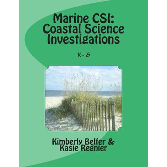 Marine Csi : Coastal Science Investigations (K-8)