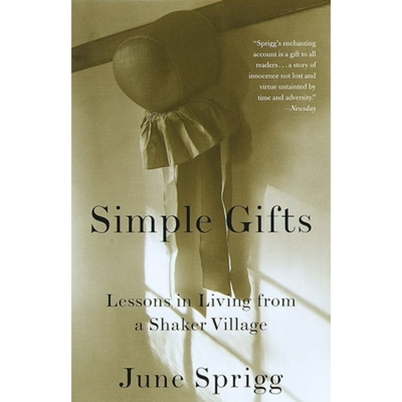 Pre-Owned Simple Gifts: Lessons in Living from a Shaker Village (Paperback 9780375704321) by June Sprigg