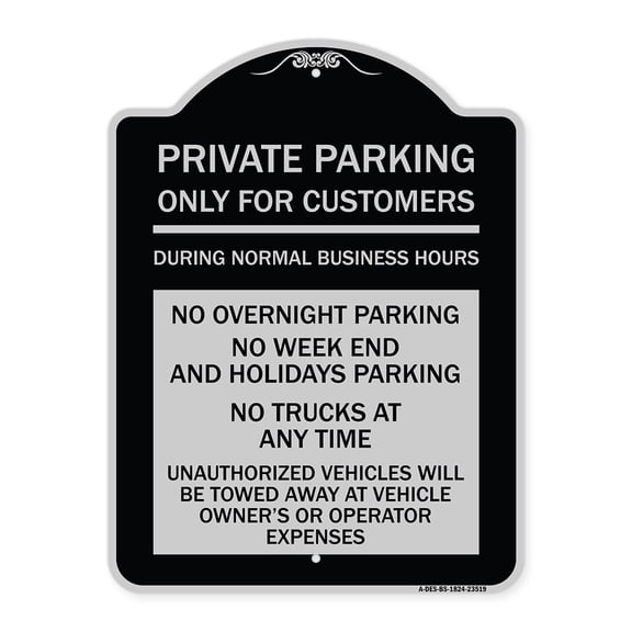 SignMission Designer Series Sign - Only for Customers During Normal Business Hours No Overnight Parking No Trucks at Anytime Unauthorized Vehicle | Black & Silver 18" x 24" Heavy-Gauge