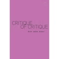 thumbnail image 1 of Pre-Owned Critique of Critique (Paperback) by Roy Ben-Shai, 1 of 1