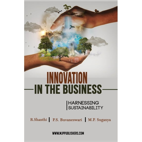INNOVATION IN THE BUSINESS HARNESSING SUSTAINABILITY (Vol I), (Hardcover)