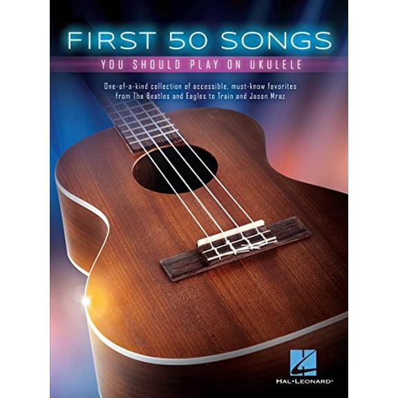 Pre-Owned First 50 Songs You Should Play on Ukulele | Beginner Ukulele Songbook with Melody Chords and Lyrics | Easy Pop and Folk Sheet Music for Ukulele Playe... (Paperback) 1495031128 9781495031120