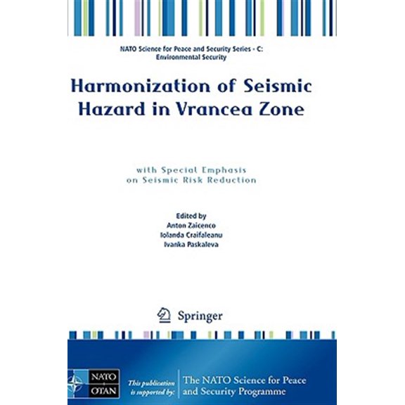 Pre-Owned NATO Science for Peace and Security Seri Harmonization of Seismic Hazard in Vrancea Zone: With Special Emphasis on Seismic Risk Reduction, (Paperback)