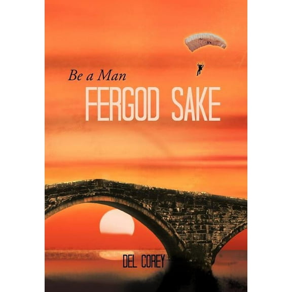 Be a Man Fergod Sake