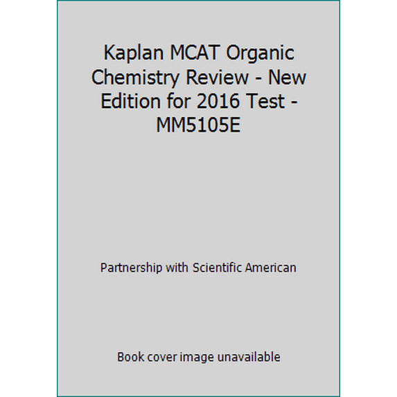 Pre-Owned Kaplan MCAT Organic Chemistry Review - New Edition for 2016 Test - MM5105E (Paperback) 1625238800 9781625238801