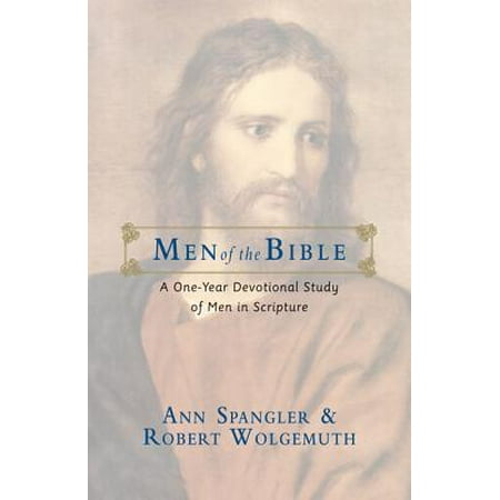 Men of the Bible : A One-Year Devotional Study of Men in Scripture