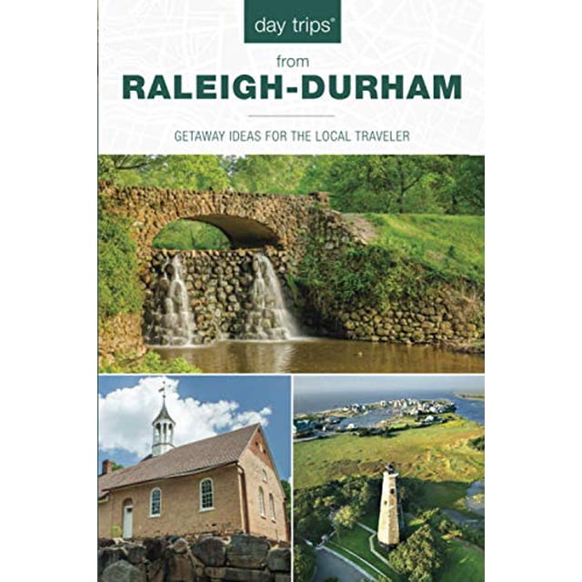 Day Trips® from Raleigh-Durham: Getaway Ideas For The Local Traveler (Day Trips Series)