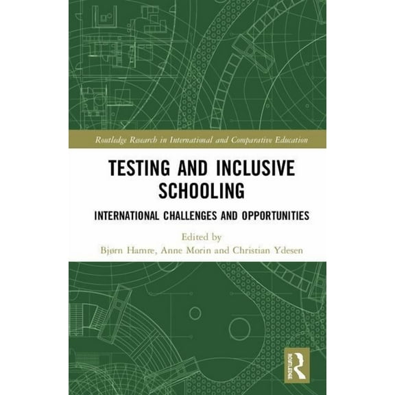 Routledge Research in International and Testing and Inclusive Schooling: International Challenges and Opportunities, (Hardcover)