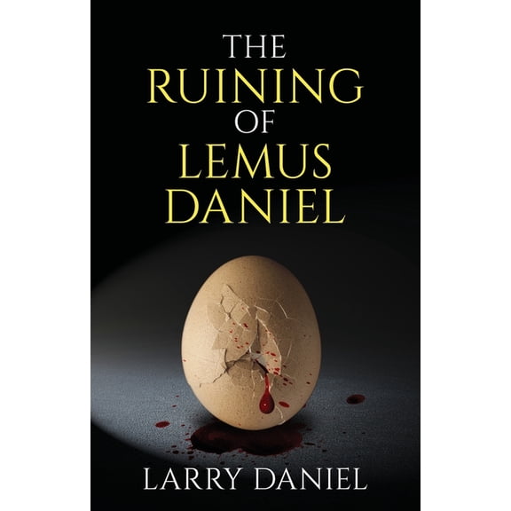 The Ruining of Lemus Daniel (Paperback)