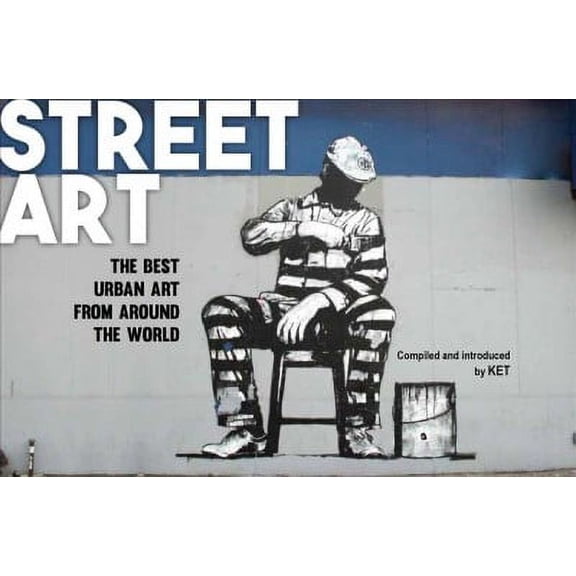 Street Art: The Best Urban Art from Around the World (Paperback)