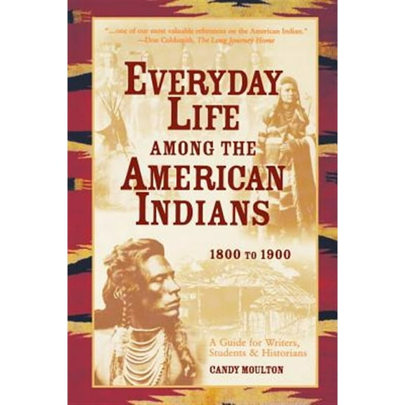 Everyday Life Among The American Indians 1800-1900 (Paperback)