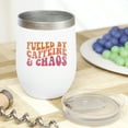 thumbnail image 2 of Sarcastic Fueled by Caffeine & Chaos Saying, Groovy Retro Wavy Text Merch Gift, White 12oz Wine Tumbler, 2 of 5