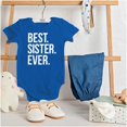 thumbnail image 3 of Best Sister Ever Siblings Family Joke Bodysuit Jumper Girls Infant Baby Brisco Brands NB, 3 of 6