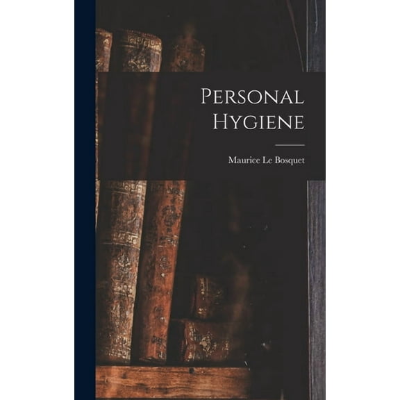 Personal Hygiene, (Hardcover)