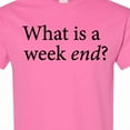 thumbnail image 4 of Inktastic What is a Weekend? T-Shirt, 4 of 5