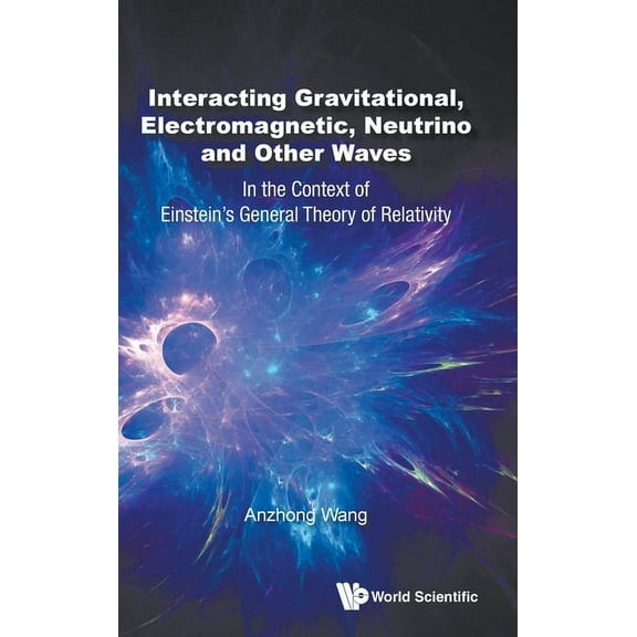 Interact Gravitation, Electromagnetic, Neutrino & Other Wave, (Hardcover)