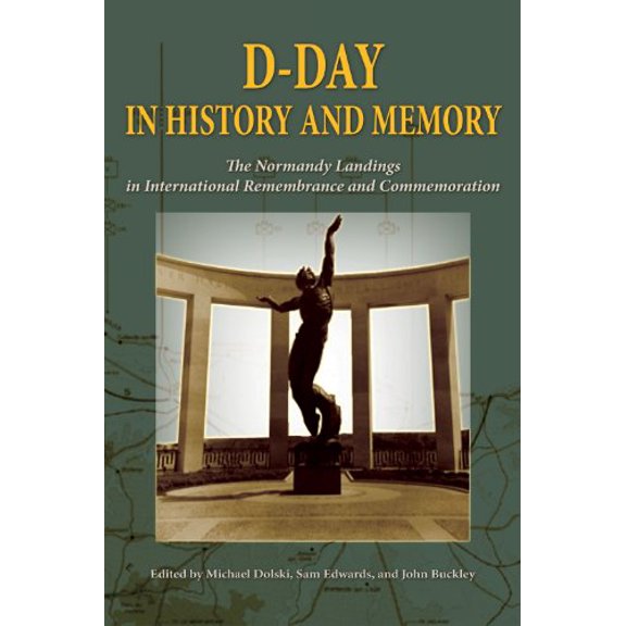 Pre-Owned D-Day in History and Memory : The Normandy Landings in International Remembrance and Commemoration (Hardcover)