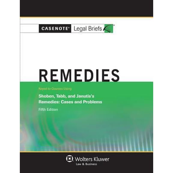 Pre-Owned Remedies: Shoben Tabb & Janutis 5e (Casenote Legal Briefs) (Paperback) 1454824662 9781454824664