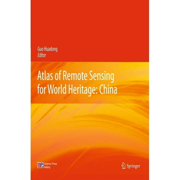 Atlas of Remote Sensing for World Heritage: China, (Hardcover)