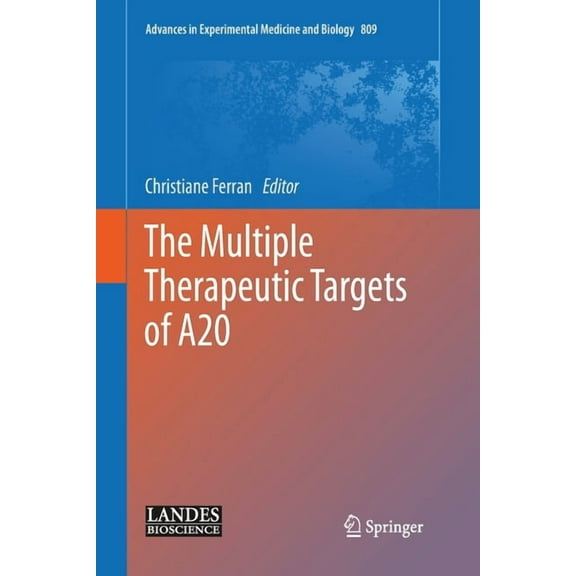 Advances in Experimental Medicine and Bi The Multiple Therapeutic Targets of A20, Book 809, (Paperback)