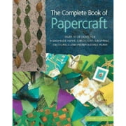 The Complete Book of Papercraft : Over 50 Designs for Handmade Paper, Cards, Gift-Wrapping, Decoupage, and Manipulating Paper 9780312359539