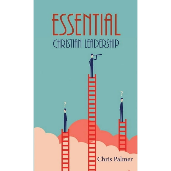 Essential Christian Leadership (Hardcover)