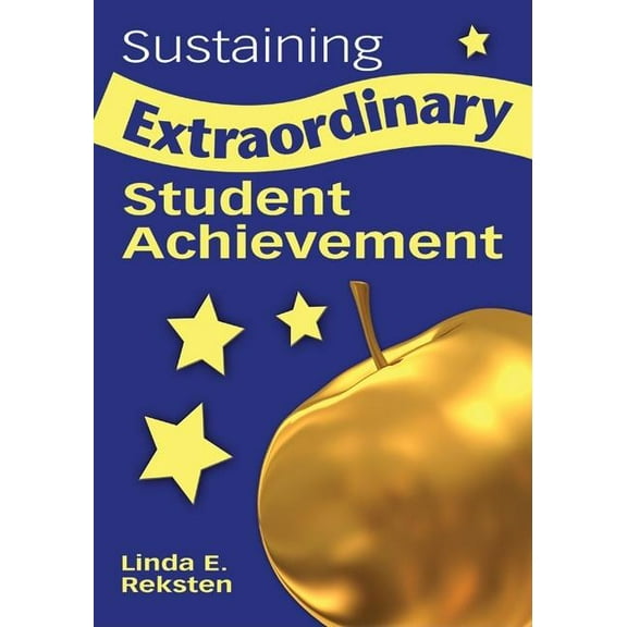 Sustaining Extraordinary Student Achievement, (Paperback)
