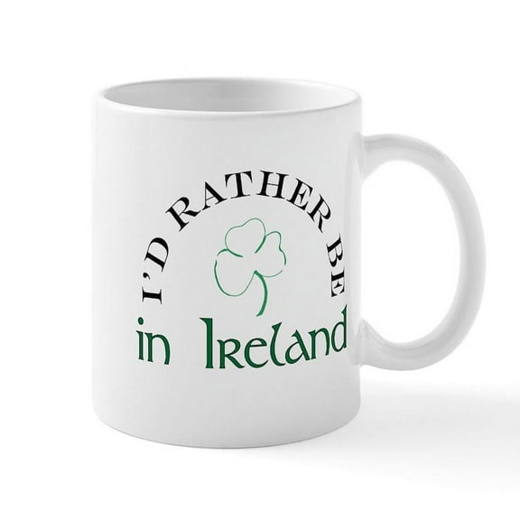CafePress - I'd Rather Be In Ireland Mug - 11 oz Ceramic Mug - Novelty Coffee Tea Cup